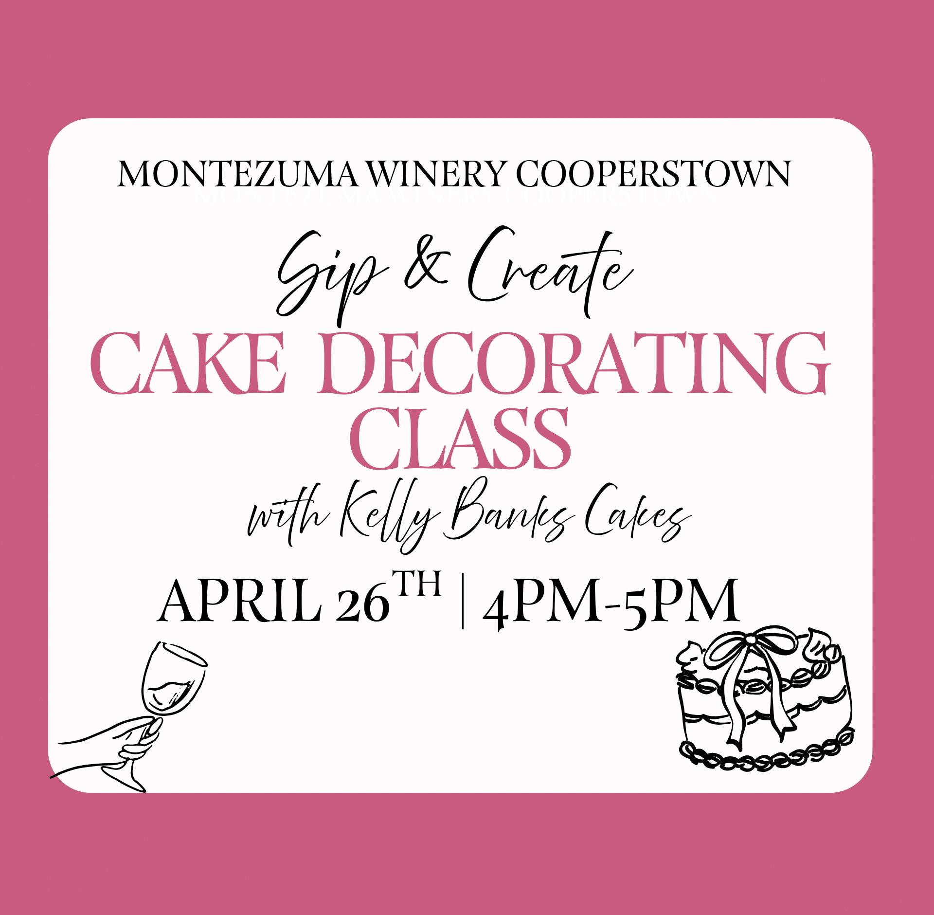 Graphic Text: Join us for a cake decorating class with the one and only Kelly Banks! In this fun, hands-on hour, you’ll decorate your very own 6-inch cake with Kelly’s expert guidance while enjoying a complimentary wine or spirit tasting. Take your finished cake home to share or enjoy. Don’t miss out—come sip, swirl, and decorate with us!
