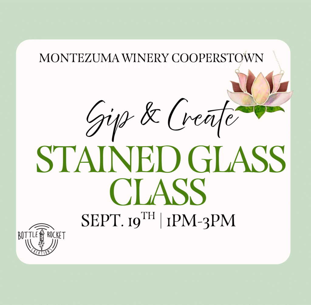 Graphic for an event at Montezuma Winery Cooperstown about a Stained Glass Class on Sept. 19th, from 1pm-3pm