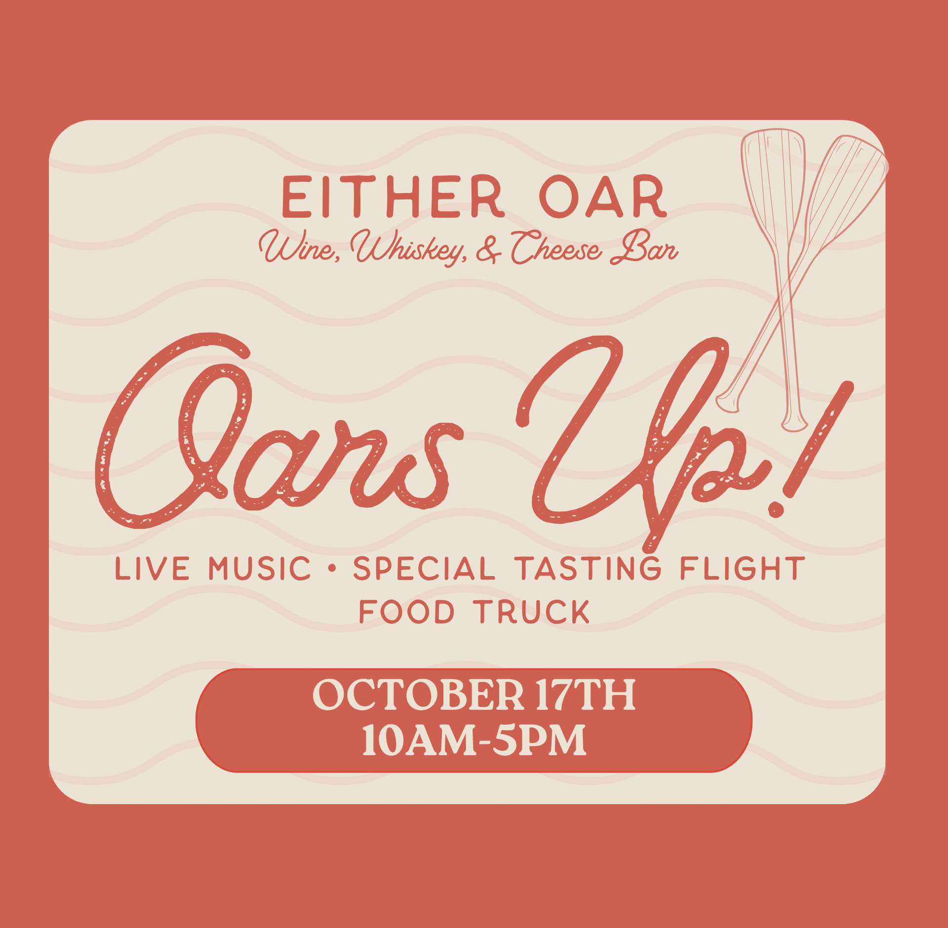 Graphic for our Oars Up! Event on October 17th featuring live music, a special tasting flight, and a food truck.