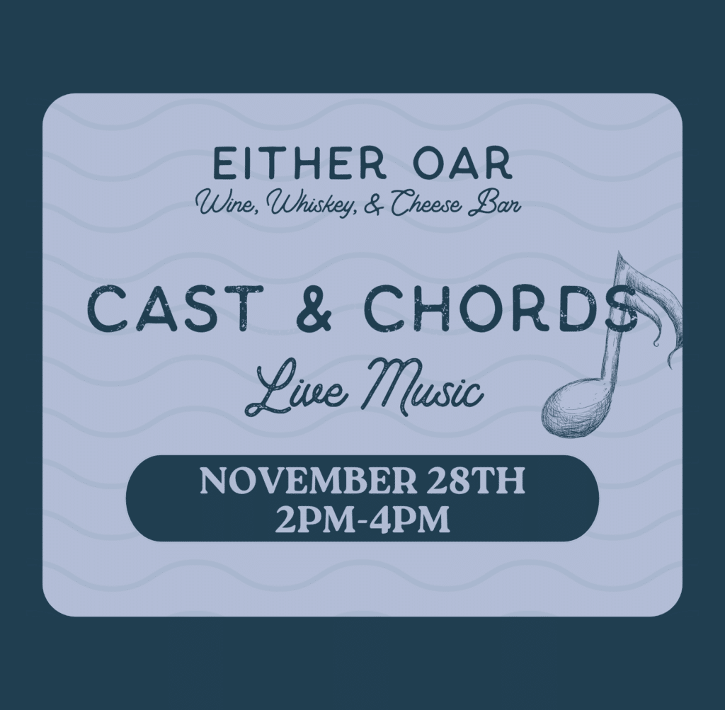 Graphic about Either's Oar Cast & Cords live music on November 28th, 2pm-4pm