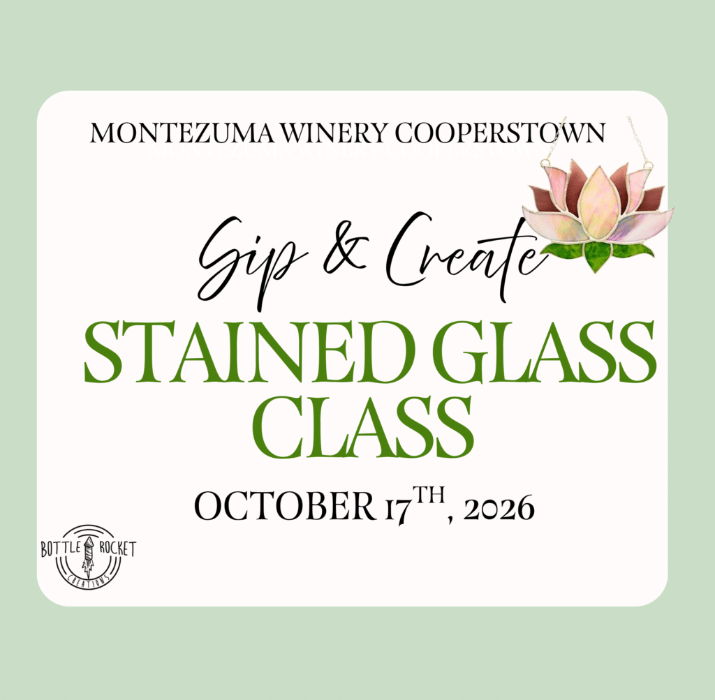 Sip & Create Stained Glass Class October 17th, 2026 here at Montezuma Winery Cooperstown with guest Bottle Rocket Creations